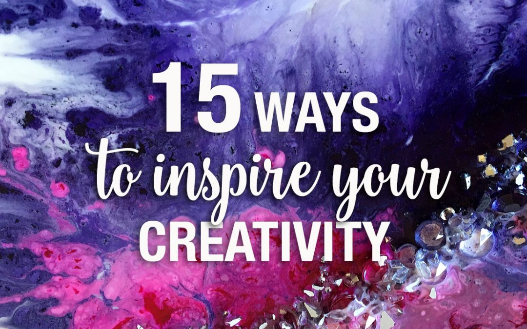 15 ways to spark your creativity